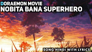 Doraemon Movie Nobita Bana Superhero Song Hindi With Lyrics [upl. by Kirchner246]