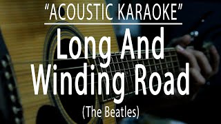 Long and winding road  The Beatles Acoustic karaoke [upl. by Emelina166]