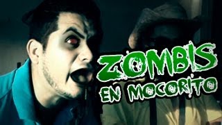 ZOMBIS EN MOCORITO [upl. by Imogene]