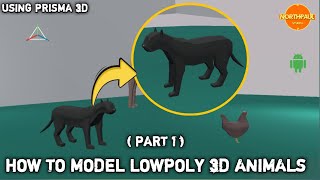 HOW TO MODEL LOWPOLY 3D ANIMALS PART 1 3D CAT USING PRISMA 3DANDROID APP [upl. by Gower]