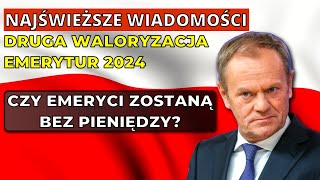 ❗️NAJŚWIEŻSZE WIADOMOŚCI Druga waloryzacja emerytur 2024  Czy emeryci zostaną bez pieniędzy [upl. by Odlanra]