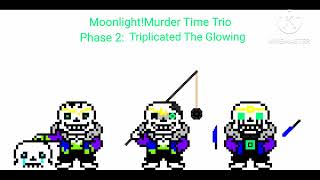 MoonlightMurder Time Trio Phase 2 Triplicated The Glowing [upl. by Rhona]