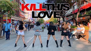 KPOP IN PUBLIC TÜRKİYE quotBLACKPINK  KILL THIS LOVEquot DANCE COVER by FL4C [upl. by Barnet747]