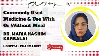 Dr Maria Hashim Karbalai  Commonly Used Medicine amp Use With Or Without Meal [upl. by Ailil]