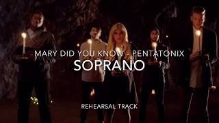 Mary Did You Know Pentatonix Soprano Rehearsal Track [upl. by Prebo]