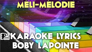 MÉLI MÉLODIE BOBY LAPOINTE KARAOKE LYRICS VERSION [upl. by Amadus]