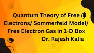 Quantum Theory of Free Elections or Sommerfeld Model or Free Electron gas in 1D [upl. by Irrac853]