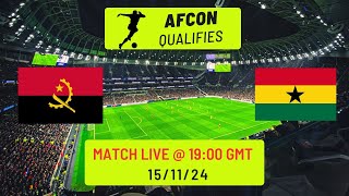 ANGOLA VRS GHANA  AFCON QUALIFICATIONS MATCH DAY LIVE [upl. by Nibas]