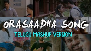 Orasaadha Song  Telugu MashUp Version  Sunil Santhosh [upl. by Aizatsana46]