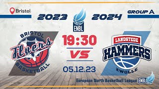 Bristol Flyers v LANDSTEDE HAMMERS  Dec 5th 1930pm  ENBLeague 202324 [upl. by Manning150]