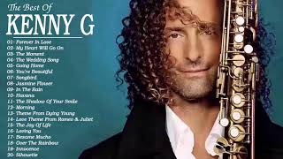 Kenny G Greatest Hits Full Album 2019  Best Love Songs of Kenny G [upl. by Ynes]