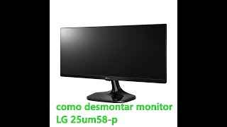 como desmontar monitor LG Flatron 25um58p [upl. by Baptist]