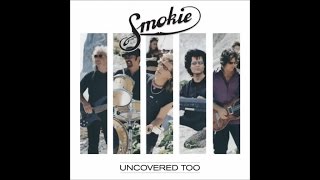 Smokie  Uncovered Too Full Album [upl. by Ahsiekram]