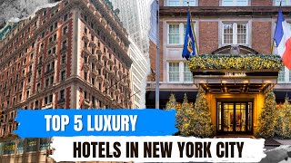 Top 5 Luxury Hotels in NYC [upl. by Alyson197]