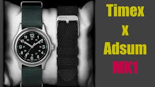 First Thoughts Timex x Adsum MK1 [upl. by Ofella292]