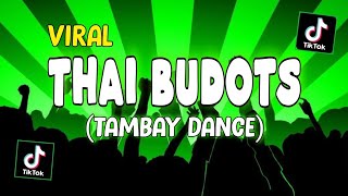 Tambay dance THAI BUDOTS  Tiktok Trending [upl. by Yearwood465]