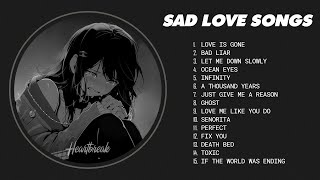 Best Slowed Songs Playlist  Sad songs for sad people  sad love songs that make you cry [upl. by Laurita]