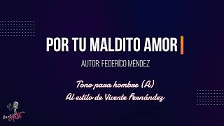 POR TU MALDITO AMOR karaoke hombre [upl. by Milburn]