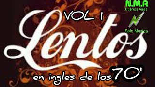 LENTOS EN INGLES DE LOS 70 VOL 1 ENGANCHADOS 2020 MUSICA NMR BUENOS AIRES [upl. by Ruffina]