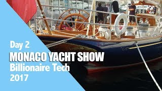 Monaco Yacht Show  Billionaire Tech 2017 [upl. by Aubine666]