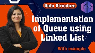 Lec51 Implementation of Queue using Linked List  Enqueue in Queue  Data Structure [upl. by Notneiuq]