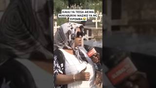 KAULI YA TESSA AKIWA MAKABURINI MAZIKO YA MC ZIPOMBA😭 breaking tessa hubaseries grace globaltv [upl. by Bernice]