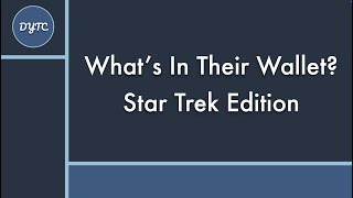 Whats In Their Wallet  Star Trek [upl. by Lenwood]