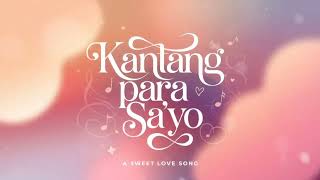 Kantang Para SayoquotTagalog SongquotNew Releases and MusicL Lover [upl. by Norina]