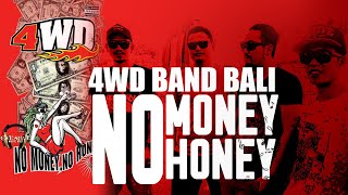 4WD  No Money No Honey Lyrics [upl. by Kanter583]