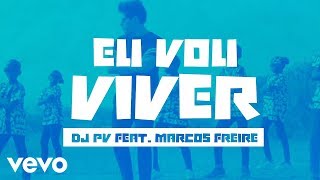 DJ PV Marcos Freire  Eu Vou Viver Lyric Video [upl. by Eatnoid]