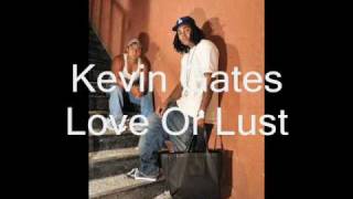 Kevin Gates Love Or Lust New Shit [upl. by Trygve]