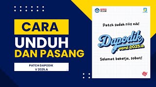 Cara Mudah Unduh dan Pasang Patch Dapodik Versi 2025a  Dapodik 2025 [upl. by Hadwyn]