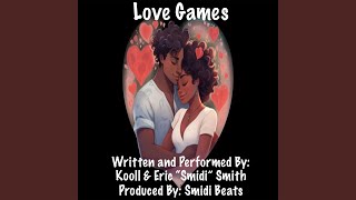 Love Games feat Kooll amp Eric “Smidi” Smith [upl. by Refenej]