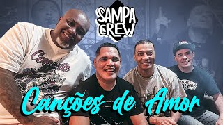 SAMPA CREW  ESPECIAL CANÇÕES DE AMOR [upl. by Amaj419]