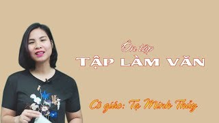 Ôn tập tập làm văn  Lớp 7  Cô giáo Tạ Minh Thủy [upl. by Hartman]