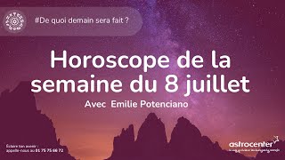 Horoscope de la semaine du 8 juillet 2024 astrologie [upl. by Hurlbut]