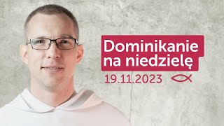 Dominikanie na niedzielę 19112023  Dominik Sala OP [upl. by Parrish361]