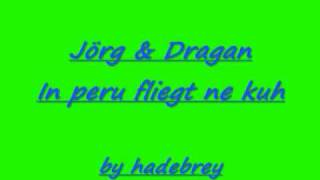 Jörg amp Dragan in Peru fliegt ne Kuh with lyrics [upl. by Neehahs]