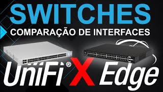 Switch Unifi Vs EdgeSwitch  Comparativo Interface  CUBES [upl. by Loyce]