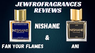 JEWFROFRAGRANCES REVIEWS NISHANE FAN YOUR FLAMES amp ANI [upl. by Anikram449]