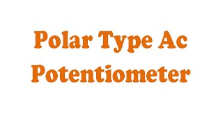 Polar Type Ac Potentiometer [upl. by Andonis]