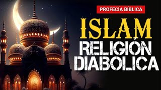 ⚠️ PROFECÍA BÍBLICA ⚠️ Islam La religión diabólica de Satanás [upl. by Cazzie319]