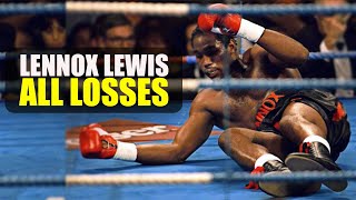 Lennox Lewis quotThe Lionquot  All Losses [upl. by Aihtnyc904]