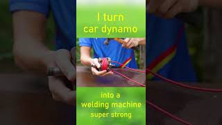 I turn car dynamo into a welding machine super strong shorts [upl. by Nandor860]