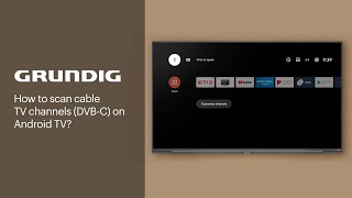 How to scan cable TV channels DVBC on Android TV  GRUNDIG [upl. by Abrahan691]