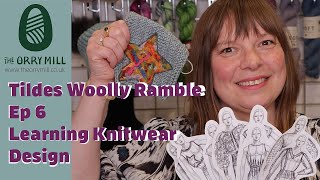 Woolly Ramble 6  Learning Knitwear Design [upl. by Gove]