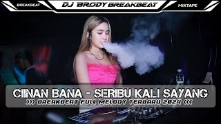 DJ BREAKBEAT TERBARU 2024  CIINAN BANA X SERIBU KALI SAYANG FULLBASS  DJ ADHE [upl. by Bagger274]