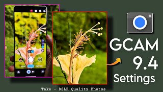 GCAM 94 Best Settings For High Quality Photos ✅  Google Camera 94 Settings 📸  Best gcam in 2024 [upl. by Krutz]