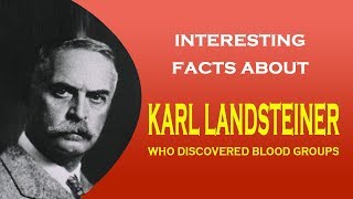 Interesting facts about Karl Landsteiner who discovered blood groups [upl. by Kcirneh]