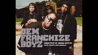 Dem Franchize Boyz  Lean Wit It Rock Wit It feat Peanut and Charlay Clean [upl. by Tnaryb]